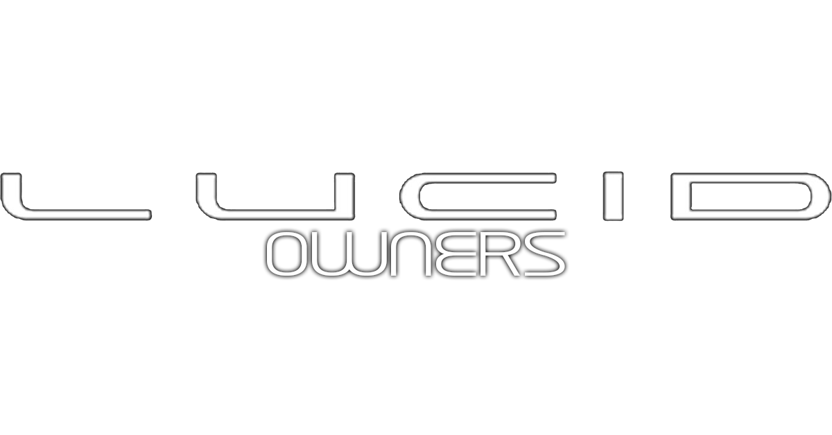 Lucid Owners - Lucid Motors Forum